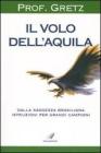 Il volo dell'aquila. Dalla saggezza brasiliana istruzioni per grandi campioni