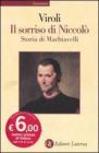 Il sorriso di Niccol�. Storia di Machiavelli
