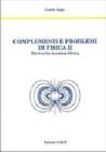Complementi e problemi di fisica 2. Elettricit�, acustica, ottica