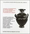 Ceramica sovraddipinta, ori, bronzi, monete della collezione Chini nel Museo civico di Bassano del Grappa