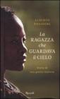 La ragazza che guardava il cielo. Storia di una grazia inattesa