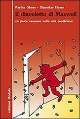 Il diavoletto di Maxwell. La fisica nascosta nella vita quotidiana Il diavoletto di Maxwell. La fisica nascosta nella vita quotidiana