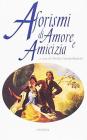 Aforismi di amore e amicizia