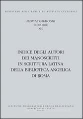 Indice degli autori dei manoscritti in scrittura latina della biblioteca Angelica di Roma Indice degli autori dei manoscritti in scrittura latina della biblioteca Angelica di Roma