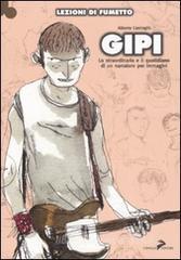 Gipi. Lo straordinario e il quotidiano di un narratore per immagini Gipi. Lo straordinario e il quotidiano di un narratore per immagini