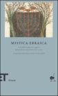 Mistica ebraica. Testi della tradizione segreta del giudaismo dal III al XVIII secolo