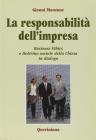 La responsabilit� dell'impresa. Business ethics e dottrina sociale della Chiesa in dialogo