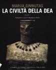 La civilt� della dea. Il mondo dell'antica Europa