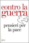 Contro la guerra. Pensieri per la pace