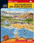 Corso di scienze naturali. Una introduzione allo studio del pianeta. Con espansione online. Per le Scuole superiori