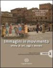 Immagini in movimento. Storie di ieri, oggi e domani. Profilo. Con espansione online. Per le Scuole superiori vol.2