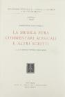 La musica pura, �Commentari� e altri scritti
