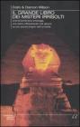 Il grande libro dei misteri irrisolti. Una straordinaria antologia, una storia affascinante che spazia sui pi� grandi enigmi dell'umanit�