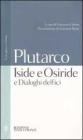 Iside e Osiride e Dialoghi delfici. Testo greco a fronte