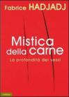Mistica della carne. La profondit� dei sessi