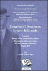 Conservare il Novecento: le carte della moda. Convegno Internazionale dell'arte del restauro e della conservazione dei beni culturali (Ferrara, 3 aprile 2008)