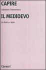 Capire il Medioevo. Le fonti e i temi