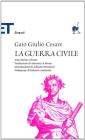 La guerra civile. Testo latino a fronte