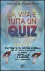 La vita � tutta un quiz