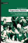 Figurine Panini. Storia di un impero industriale, di una famiglia italiana e di un fenomeno di costume