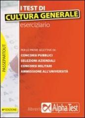 I test di cultura generale. Eserciziario I test di cultura generale. Eserciziario