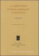 La «Disputatio contra Acephalos» di Rustico La «Disputatio contra Acephalos» di Rustico