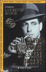 Il ladro che credeva di essere Bogart Il ladro che credeva di essere Bogart