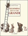 Gelsomina ama le cose grandi
