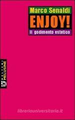 Enjoy! Il godimento estetico Enjoy! Il godimento estetico