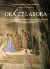 Ora et labora. L'antico complesso religioso e l'opera pia di S. Ambrogio. Storia, fede, arte, socialit� e pubblica beneficenza accertate con documenti inediti