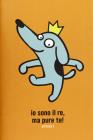 Io sono il re ma pure te! Articolo 1