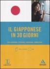 Il giapponese in 30 giorni. Per lavorare, studiare, viaggiare, conoscere. Con CD Audio formato MP3