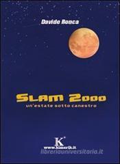 Slam 2000. Un'estate sotto canestro Slam 2000. Un'estate sotto canestro