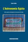 L' astronomia egizia. Dalle scopere archeologiche alla misurazione del tempo