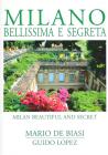 Milano bellissima e segreta-Milan beautiful and secret