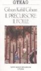 Il precursore-Il folle