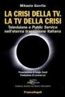 La crisi della Tv. La Tv della crisi. Televisione e public service nell'eterna transizione italiana