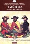 L' unit� divisa. 1861-2011: parla l'Italia reale