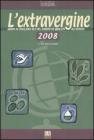 L' extravergine. Guida ai migliori oli del mondo di qualit� accertata 2008