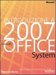 Introduzione a Microsoft Office System 2007 Introduzione a Microsoft Office System 2007
