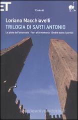 Trilogia di Sarti Antonio: Le piste dell'attentato-Fiori alla memoria-Ombre sotto i portici Trilogia di Sarti Antonio: Le piste dell'attentato-Fiori alla memoria-Ombre sotto i portici