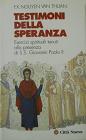Testimoni della speranza. Esercizi spirituali tenuti alla presenza di Ss. Giovanni Paolo II