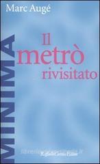 Il metrò rivisitato Il metrò rivisitato