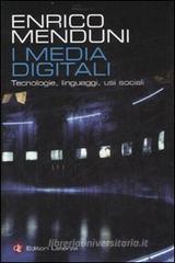 I media digitali. Tecnologie, linguaggi, usi sociali