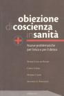 Obiezione di coscienza in sanit�. Nuove problematiche per l'etica e per il diritto
