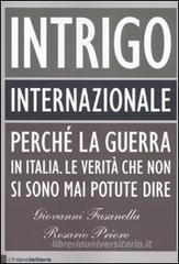 Intrigo internazionale. Perché la guerra in Italia. Le verità che non si sono mai potute dire. eBook