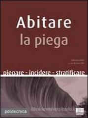 Abitare la piega. Piegare incidere stratificare