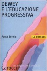 Dewey e l'educazione progressiva Dewey e l'educazione progressiva