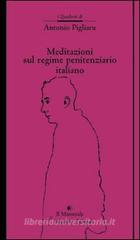 Meditazioni sul regime penitenziario italiano Meditazioni sul regime penitenziario italiano