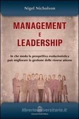 Management e leadership. In che modo la prospettiva evoluzionistica pu� migliorare la gestione delle risorse umane